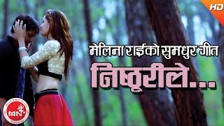 New Nepali Song 20742017  Nisthuri Le  Gunaraj Shrestha amp Melina Rai Ft Shristi amp Kanchan [upl. by Ydniw]