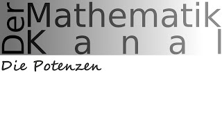 Die Potenzen  DerMathematikKanal [upl. by Farver]