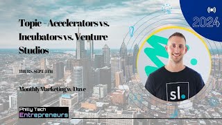 Monthly Marketing wDave  Accelerators vs Incubators vs Venture Studios [upl. by Lothar763]