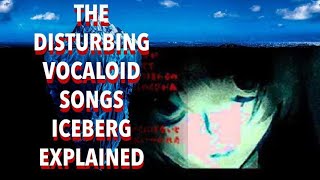 The Disturbing Vocaloid Songs Iceberg Explained [upl. by Irtimid]