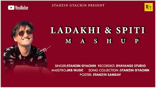 Ladakhi × Spiti MASHUP  STANZIN GYACHIN  Ladakhi new song 2024 [upl. by Rednirah817]