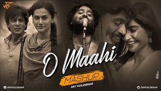 O Maahi Mashup  Jay Guldekar  Arijit Singh  Tum Tak  Mere Yaara [upl. by Sekofski]