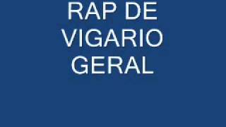 RAP VIGARIO GERAL [upl. by Attekal571]