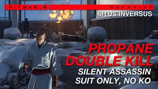 Situs Inversus Hokkaido  Double Propane Kill  Silent Assassin Suit Only No KO  HITMAN 3 [upl. by Ecnedac645]