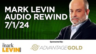 Mark Levin Audio Rewind  7124 [upl. by Hoxsie]