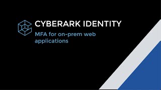 CyberArk MFA for on premise web applications [upl. by Garner]