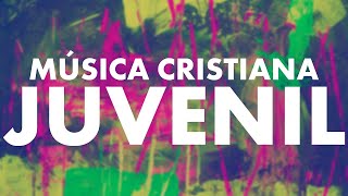 MÚSICA CRISTIANA JUVENIL 2020  ALABANZAS QUE ALEGRAN EL CORAZÓN  ALABANZAS HERMOSAS PARA JÓVENES [upl. by Rakia984]