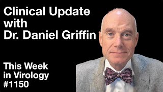 TWiV 1150 Clinical update with Dr Daniel Griffin [upl. by Htide182]