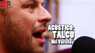 Talco  Nel Varieta En acústico [upl. by Razid]