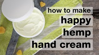 How to Make DIY Happy Hemp Hand Cream  Humblebee amp Me [upl. by Ahsienad633]