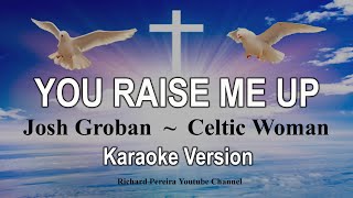 YOU RAISE ME UP  JOSH GROBAN  CELTIC WOMAN  KARAOKE version [upl. by Goltz143]