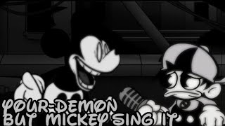 Your Demon Your Demise But Mickey Sing It but i remove the unnecessary part of the video [upl. by Phene]