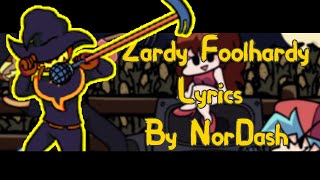 Zardy Foolhardy  Lyrics [upl. by Clercq]