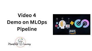 Video 4  Demo on MLOps Pipeline  MLOps with AWS [upl. by Airottiv122]