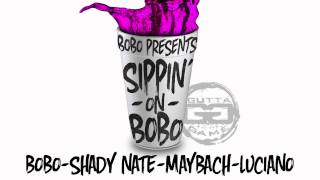 Bobo  quotSippin On Boboquot Ft Shady Nate Maybach Luciano [upl. by Houlberg761]