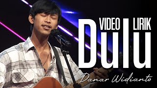 DANAR WIDIANTO  DULU VIDEO LIRIK XFACTOR INDONESIA 2021 [upl. by Anauqal]