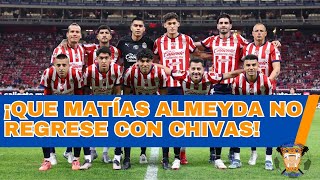 NUEVA DECEPCIÓN CON CHIVAS ¿QUIÉN DEBERÍA SER EL NUEVO TÉCNICO ¿MATÍAS ALMEYDA ¿ALGÚN MEXICANO [upl. by Yraek]