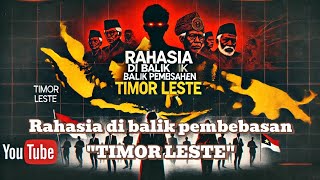 Rahasia di balik pembebasan quotTIMOR LESTEquot [upl. by Noevart]