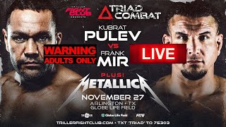 TRILLER FIGHT CLUB PRESENTS TRIAD COMBAT KUBRAT PULEV VS FRANK MIR LIVE CHILL REACTION STREAM [upl. by Rednael]