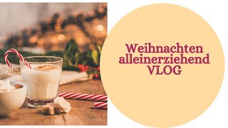 Vlog Weihnachten alleinerziehend [upl. by Beller]