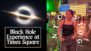 Exploring the Blackhole Exhibit at Times Square  Travel Vlog  New York  Time Square  Rainy Day [upl. by Nednal]