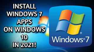 HOW TO INSTALL WINDOWS 7 APPS ON WINDOWS 10 IN 2021 [upl. by Ranna176]