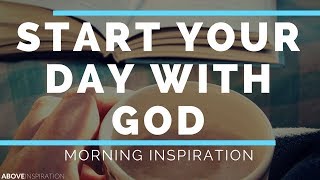 START EACH DAY WITH GOD  Listen Every Day  Morning Inspiration to Motivate Your Day [upl. by Tacye]