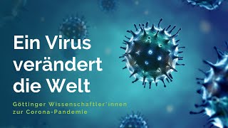 Ein Virus verändert die Welt – Virtuelle Ringvorlesung der Universität Göttingen [upl. by Carlyn]