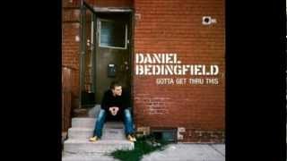 Daniel Bedingfield  Gotta Get Thru This [upl. by Rodrigo205]