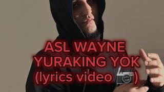 ASL WAYNE YURAKING YOK lyrics video 📷 aslwayne rek [upl. by Derreg]