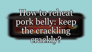 How to reheat pork belly keep the crackling crackly [upl. by Ilona]