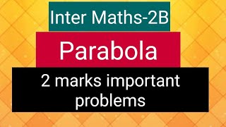 Inter Maths2B  Parabola 2 marks important problems [upl. by Eirelam]