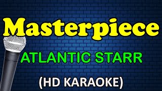 MASTERPIECE  Atlantic Starr HD Karaoke [upl. by Bhayani]