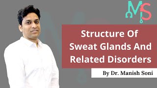 Structure Of Sweat Glands And Related Disorders  Dermatology  Anatomy of Sweat  Dr  Manish Soni [upl. by Mitzie401]