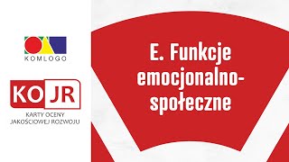 KOJR  E Funkcje emocjonalno – społeczne [upl. by Stalk901]