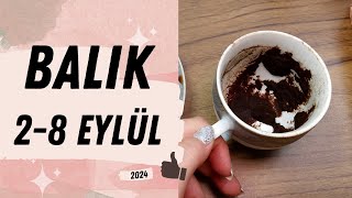 BALIK BURCU 2  8 EYLÜL 2024 KAHVE VE TAROT FALI  Haftalık Burç Yorumları [upl. by Toft]