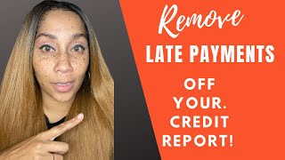 🤔 How To Remove Late Payments Off Your Credit Report [upl. by Dralliw]