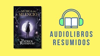 Resumen del libro quotLa música del silencioquot de Patrick Rothfuss [upl. by Un]