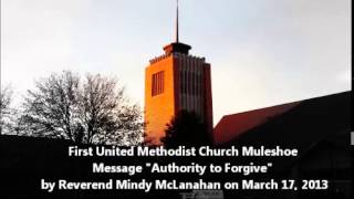 Authority to Forgive  First Methodist Muleshoe March 17 2013 [upl. by Adhern]