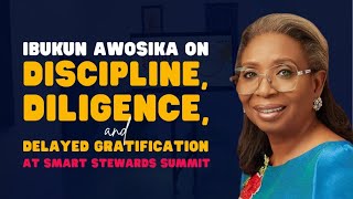 WATCH Ibukun Awosika On Discipline Diligence amp Delayed Gratification At Smart Stewards Summit [upl. by Eliot266]