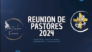 Centro Cristiano Emanuel Reunión de Pastores 2024 [upl. by Ateekan]