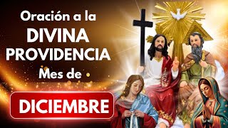 oración a la DIVINA PROVIDENCIA🛑 DICIEMBRE 🌲  Especial FIN DE AÑO para pedirTRABAJO TECHOSUSTENTO [upl. by Acey]