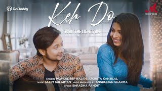 Keh Do Turn The Lights On  Full Video  Pawandeep Rajan Arunita Kanjilal  Salim Sulaiman [upl. by Ttezzil]