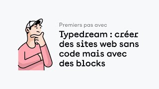 Premiers pas avec Typedream  créer des sites web sans code mais avec des blocks [upl. by Crawford]