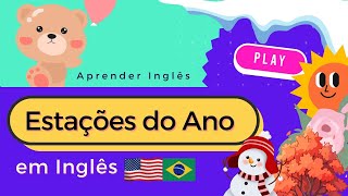 Estações do Ano em Inglês para Crianças  Inglês Infantil [upl. by Natsud859]