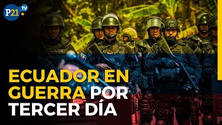 ECUADOR EN GUERRA Enfrentan por TERCER DÍA al terror del NARCOTRÁFICO [upl. by Ittocs576]