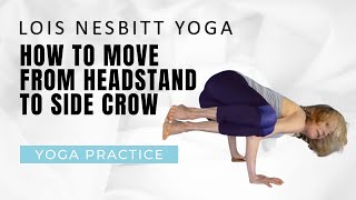 HOW TO MOVE FROM HEADSTAND TO SIDE CROW [upl. by Crespo]