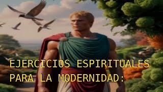 Ejercicios Espirituales para la Modernidadespiritulaejercicio [upl. by Aubert]