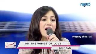 KYLA  ON THE WINGS OF LOVE NET25 LETTERS AND MUSIC [upl. by Elyk]