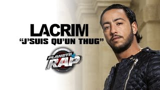 Lacrim  Jsuis quun thug PlanèteRap [upl. by Auqinom]